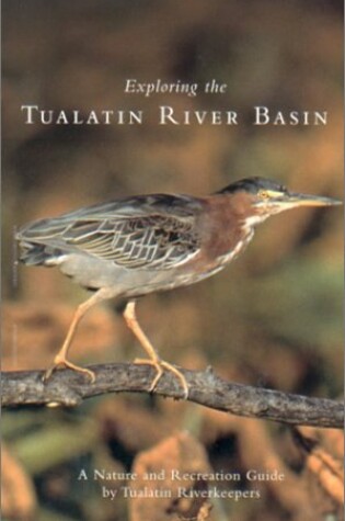 Cover of Exploring The Tualatin River Basin