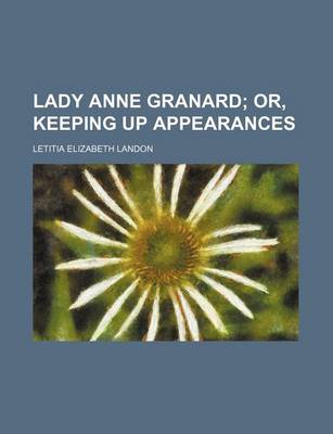 Book cover for Lady Anne Granard; Or, Keeping Up Appearances