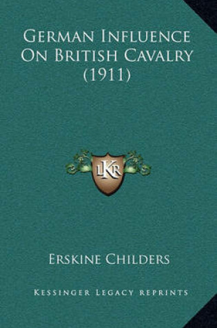 Cover of German Influence on British Cavalry (1911)