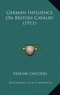 Book cover for German Influence on British Cavalry (1911)