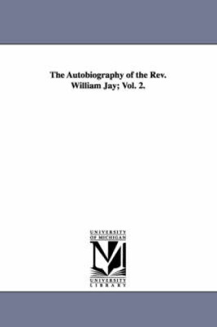 Cover of The Autobiography of the Rev. William Jay; Vol. 2.