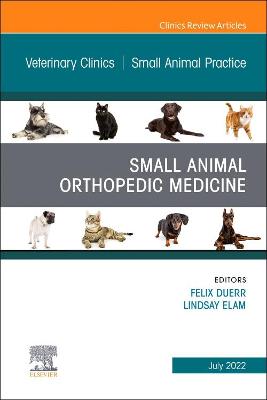 Cover of Small Animal Orthopedic Medicine, an Issue of Veterinary Clinics of North America: Small Animal Practice, E-Book
