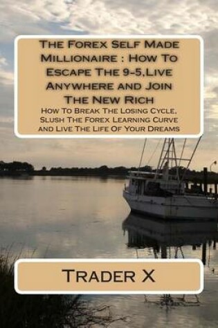 Cover of The Forex Self Made Millionaire