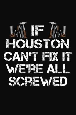 Book cover for If Houston Can't Fix It We're All Screwed