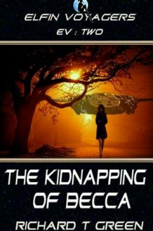 Cover of Elfin Voyagers Book 2 - The Kidnapping of Becca