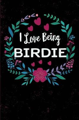 Book cover for I Love Being Birdie