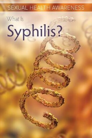 Cover of What Is Syphilis?