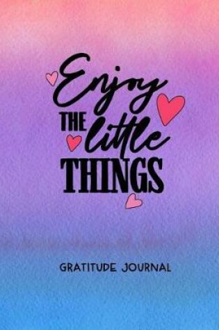 Cover of Enjoy the Little Things Gratitude Journal