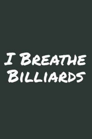 Cover of I Breathe Billiards