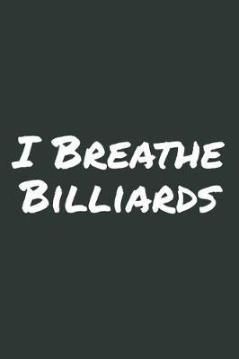 Book cover for I Breathe Billiards