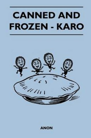 Cover of Canned and Frozen - Karo