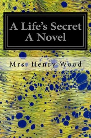 Cover of A Life's Secret A Novel