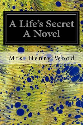 Book cover for A Life's Secret A Novel