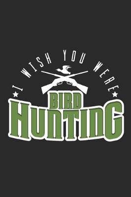 Book cover for I wish you were bird hunting