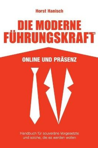 Cover of Die moderne Führungskraft 2100 Online und Präsenz