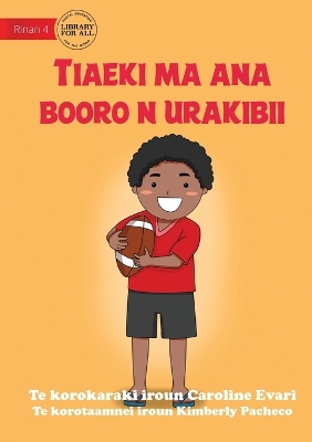 Book cover for Jack and his Rugby Ball - Tiaeki ma ana booro n urakibii (Te Kiribati)
