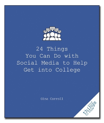 Book cover for 24 Things You Can Do with Social Media to Help Get Into College