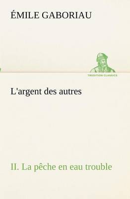 Book cover for L'argent des autres II. La pêche en eau trouble