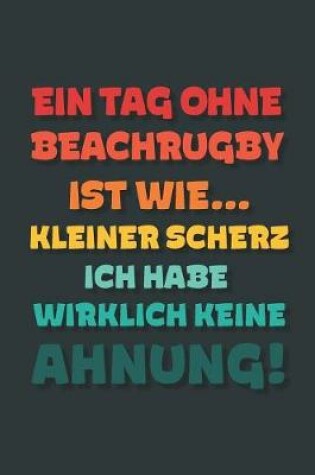 Cover of Ein Tag ohne Beachrugby ist wie...
