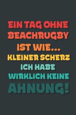 Book cover for Ein Tag ohne Beachrugby ist wie...