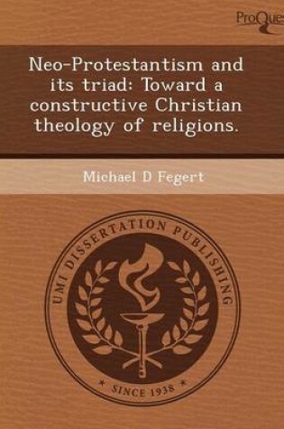 Cover of Neo-Protestantism and Its Triad: Toward a Constructive Christian Theology of Religions