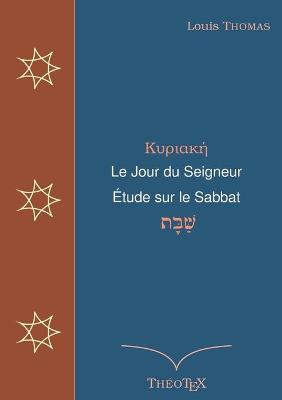 Book cover for Le Jour du Seigneur, etude sur le sabbat