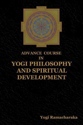 Book cover for Advance Course in Yogi Philosophy and Spiritual Development