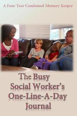 Book cover for The Busy Social Worker's One-Line-A-Day Journal