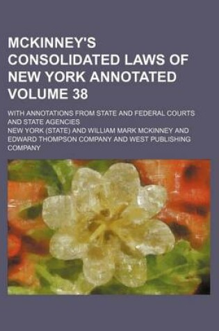 Cover of McKinney's Consolidated Laws of New York Annotated Volume 38; With Annotations from State and Federal Courts and State Agencies