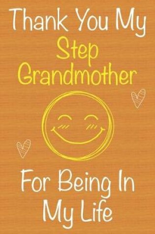 Cover of Thank You My StepGrandmother For Being In My Life