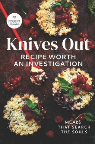 Cover of Knives Out - Recipe Worth An Investigation