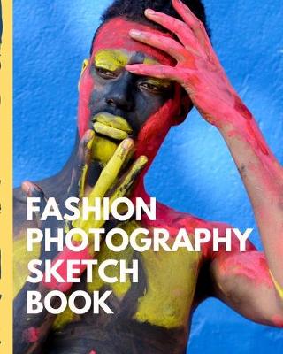 Cover of Fashion Photography Sketch Book