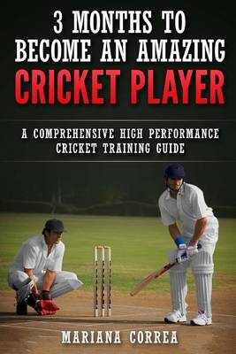 Book cover for 3 MONTHS TO BECOME An AMAZING CRICKET PLAYER