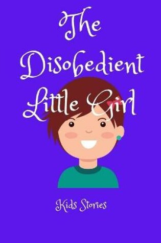 Cover of The Disobedient Little Girl