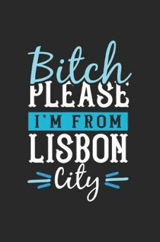 Cover of Bitch Please I'm From Lisbon City