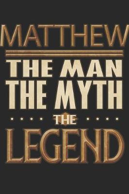 Book cover for Matthew The Man The Myth The Legend