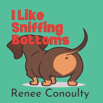 Book cover for I Like Sniffing Bottoms