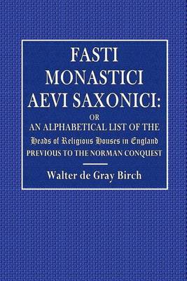 Book cover for Fasti Monastici Aevi Saxonici