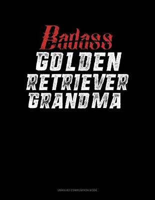 Book cover for Badass Golden Retriever Grandma