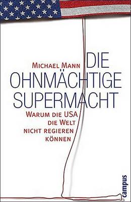 Book cover for Die Ohnmdchtige Supermacht - Warum die USA die Welt Nicht Regieren Kvnnen