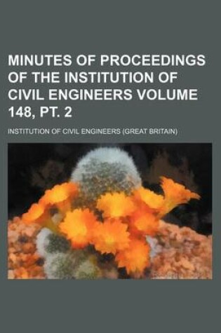 Cover of Minutes of Proceedings of the Institution of Civil Engineers Volume 148, PT. 2