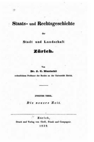 Cover of Staats- Und Rechtsgeschichte Der Stadt Und Landschaft Zurich - Zweiter Theil