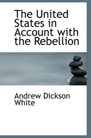 Cover of The United States in Account with the Rebellion