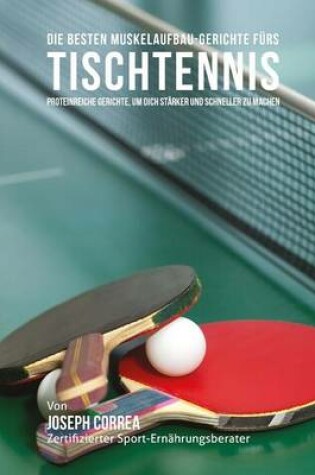 Cover of Die besten Muskelaufbau-Gerichte furs Tischtennis