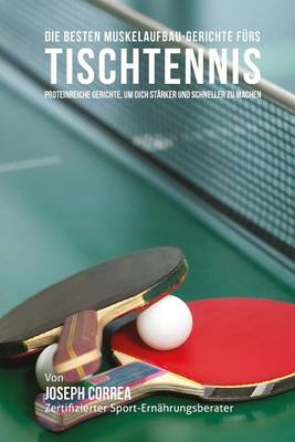 Book cover for Die besten Muskelaufbau-Gerichte furs Tischtennis