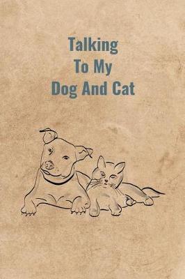 Book cover for Talking To My Dog And Cat