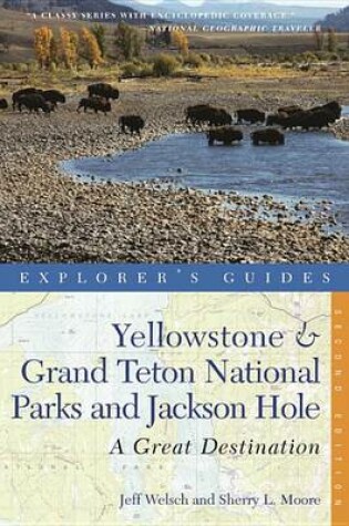 Cover of Explorer's Guide Yellowstone & Grand Teton National Parks and Jackson Hole: A Great Destination