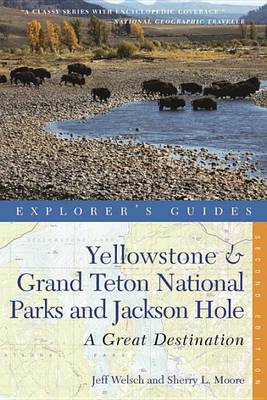 Cover of Explorer's Guide Yellowstone & Grand Teton National Parks and Jackson Hole: A Great Destination