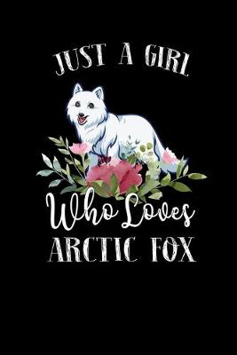 Book cover for Just a Girl Who Loves Arctic Fox