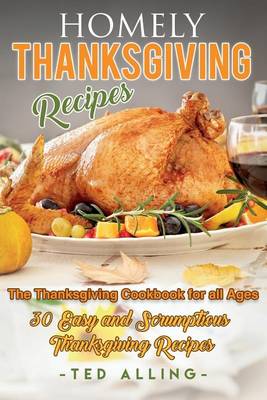 Book cover for Homely Thanksgiving Recipes - The Thanksgiving Cookbook for All Ages